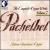 Pachelbel: The Complete Organ Works, Vol. 7 von Antoine Bouchard