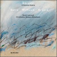Górecki: O Domina Nostra; Satie; Milhaud; Bryars von Sarah Leonard