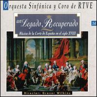 Un Legado Recuperado: Música de la Corte de España en el siglo 18 von Various Artists