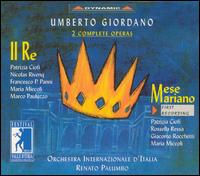 Umberto Giordano: Il Re; Mese Mariano von Renato Palumbo
