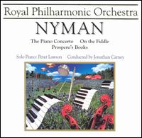 Nyman: Piano Concerto; On the Fiddle; Prospero's Books von Jonathan Carney