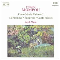 Frederic Mompou: Piano Music, Vol. 2 von Jordi Masó