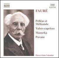 Gabriel Fauré: Pelléas et Mélisande; Valses-caprices; Mazurka; Pavane von Pierre-Alain Volondat