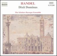 Handel: Dixit Dominus von Scholars Baroque Ensemble