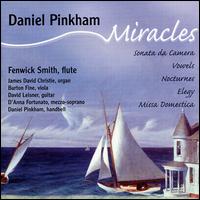 Miracles: Chamber Music for Flute by Daniel Pinkham von Fenwick Smith