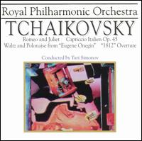 Tchaikovsky: Romeo and Juliet; Capriccio Italien Op. 45; Waltz and Polonaise from Eugene Onegin; 1812 Overture von Yuri Simonov