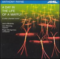 Anthony Payne: A Day in the Life of a Mayfly & Other Chamber Works von Various Artists