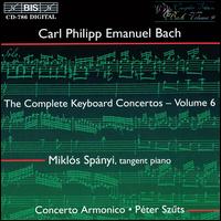 C.P.E. Bach: Complete Keyboard Concertos, Vol.6 von Miklós Spányi