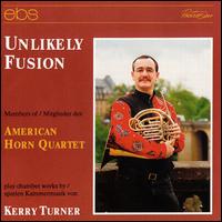 Unlikely Fusion: Chamber Works By Kerry Turner von Kerry Drew Turner