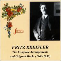 Fritz Kreisler: The Complete Arrangements and Original Works (1903-1938) von Fritz Kreisler