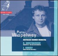 Shostakovich: Concerto No. 1 for Cello and Orchestra; Kodály: Sonata for Cello Solo, Op. 8 von Pieter Wispelwey