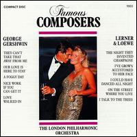 Famous Composers: George Gershwin/Lerner & Loewe von London Philharmonic Orchestra