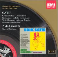 Erik Satie: Gymnopédies; Gnossiennes; Nocturnes; La Belle excentrique; Trois Morceaux en forme de poire von Aldo Ciccolini