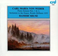 Carl Maria von Weber: Piano Sonatas Nos. 1 & 2; Invitation to the Dance; Rondo Brillante J252 von Hamish Milne