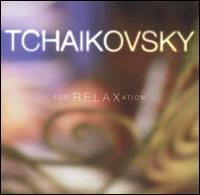 Tchaikovsky for Relaxation von Various Artists