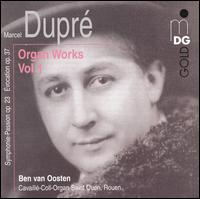 Dupré: Organ Works, Vol.1 von Ben van Oosten