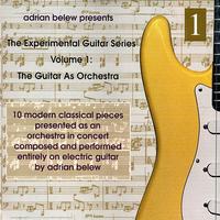 The Guitar as Ochestra: Experimental Guitar Series, Vol. 1 von Adrian Belew