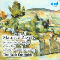 Ravel: Introduction & Allegro; Piano Trio; Sonata for Violin & Cello von Nash Ensemble