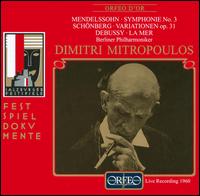 Mendelssohn: Symphonie No. 3; Arnold Schönberg: Variationen Op. 31; Claude Debussy: La Mer von Dimitri Mitropoulos