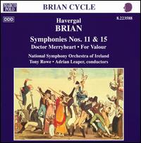 Havergal Brian: Symphonies Nos. 11 & 15; Doctor Merryheart; For Valor von Adrian Leaper