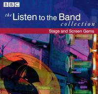 The Listen to the Band Collection: Stage and Screen Gems von Various Artists