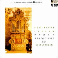 Orgue Historique de Tlacochahuaya von Dominique Ferran