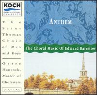 Anthem: The Choral Music of Edward Bairstow von St. Thomas Choir of Men and Boys