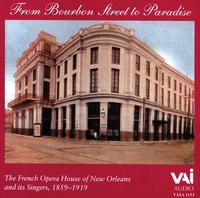 From Bourbon Street to Paradise: The French Opera House of New Orleans and its Singers, 1859 - 1919 von Various Artists