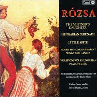 Miklós Rózsa: The Vintner's Daughter; Hungarian Serenade; Little Suite; North Hungarian Peasant Songs & Dances von Nüremberg Symphony Orchestra
