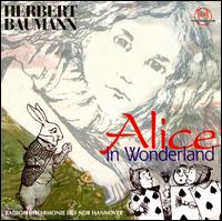 Herbert Baumann: Alice in Wonderland von Herbert Baumann