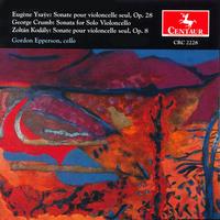 Eugène Ysaÿe: Sonate pour violoncelle seul, Op. 28; George Crumb: Sonata for Solo Violoncello von Gordon Epperson