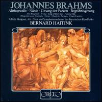 Brahms: Altrhapsodie; Nänie; Gesang der Parzen; Begräbngesang von Bernard Haitink