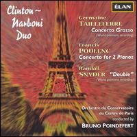 Germaine Tailleferre: Concerto Grosso; Francis Poulenc: Concerto for 2 Pianos; Randall Snyder: Double von Clinton-Narboni Duo