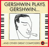 Gershwin Plays Gershwin von George Gershwin