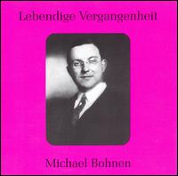 Lebendige Vergangenheit: Michael Bohnen von Michael Bohnen