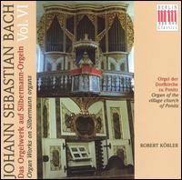 Bach: Organ Works on Silbermann Organs, Vol 6 von Robert Kobler