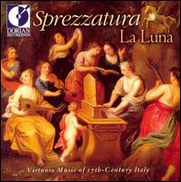 Sprezzatura La Luna: 17th century Italian Virtuosos Music von La Luna