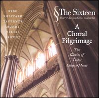 A Choral Pilgrimage: The Glories of Tudor Church Music von The Sixteen
