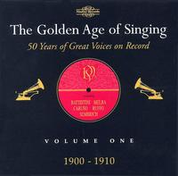 The Golden Age of Singing, Volume One 1900 - 1910 von Various Artists