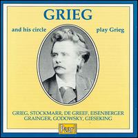Grieg & His Circle Play Grieg von Edvard Grieg