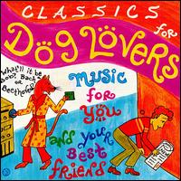 Classics for Dog Lovers von Various Artists