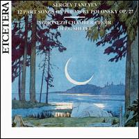 Taneyev: Twelve Part Songs on Poems by Polonsky Op. 27 von Various Artists