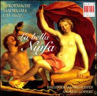 La bella Ninfa: European Madrigals ca. 1600 von Various Artists