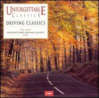 Unforgettable Classics: Driving Classics von Various Artists