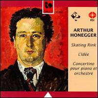 Honegger: L' Idée / Skating Rink / Piano Concerto von Various Artists