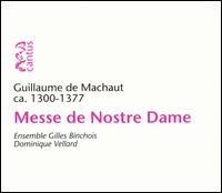 Guillaume de Machaut: Messe de Nostre Dame von Ensemble Gilles Binchois