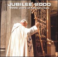 Jubilee 2000: 2000 Years of Sacred Music von Various Artists