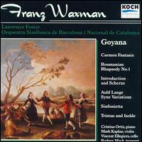 Franz Waxman: Goyana; Carmen Fantasie; Roumanian Rhapsody No. 1; Introduction and Scherzo; Auld Lange Syne Variations von Lawrence Foster