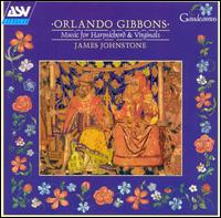 Gibbons: Music for harpsichord & virginals von James Johnstone