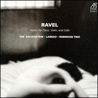 Ravel: Works for Piano, Violin & Cello von Kalichstein-Laredo-Robinson Trio